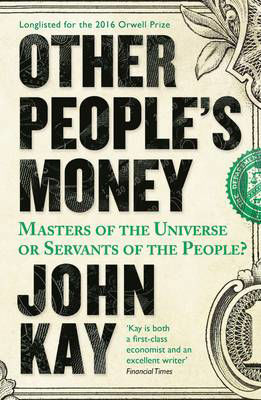 Picture of Other People's Money: Masters of the Universe or Servants of the People?