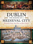 Picture of Dublin: The Making of a Medieval City