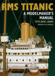 Picture of RMS Titanic: A Modelmaker's Manual