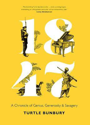 Picture of 1847: A Chronicle of Genius, Generosity and Savagery
