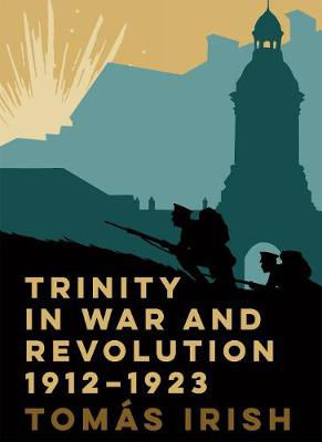 Picture of Trinity in War and Revolution 1912-1923