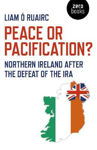Picture of Peace or Pacification?: Northern Ireland After the Defeat of the IRA