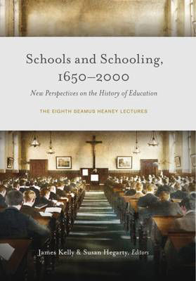 Picture of Schools and Schooling, 1650-2000: New Perspectives on the History of Education: The Eighth Seamus Heaney Lectures