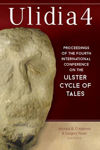 Picture of Ulidia: Proceedings of the Fourth International Conference of the Ulster Cycle of Tales: No. 4