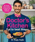 Picture of The Doctor's Kitchen - Eat to Beat Illness: A simple way to cook and live the healthiest, happiest life