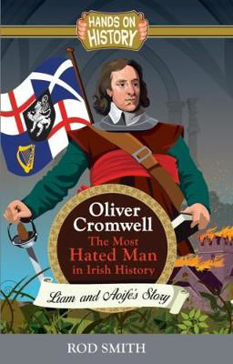 Picture of Oliver Cromwell: The Most Hated man in Ireland