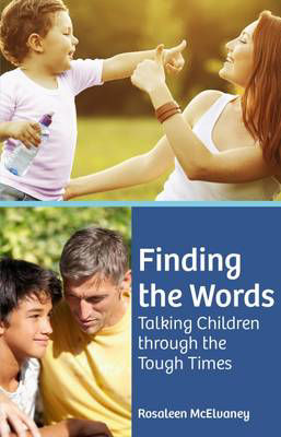Picture of Finding the Words: Talking Children Through the Tough Times