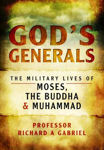 Picture of God's Generals: The Military Lives of Moses, the Buddha and Muhammad