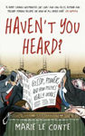 Picture of Haven't You Heard?: Gossip, power, and how politics really works