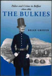 Picture of Police & Crime In Belfast 1800-1865 - The Bulkies