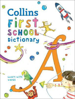 Picture of Collins First School Dictionary : Illustrated learning support for age 5+