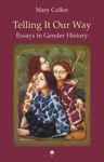 Picture of Telling it Our Way: Essays in Gender History