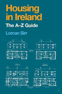 Picture of Housing in Ireland: The A-Z Guide