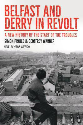 Picture of Belfast and Derry in Revolt: A New History of the Start of the Troubles
