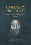 Picture of The Unhappy the Land: The Most Oppressed People Ever, the Irish?
