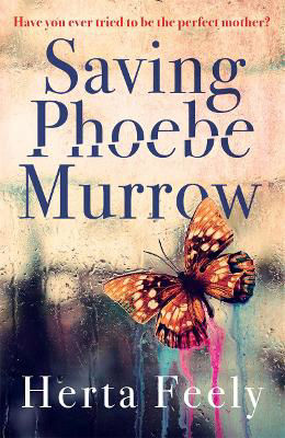 Picture of Saving Phoebe Murrow: Have You Ever Tried to be the Perfect Mother?