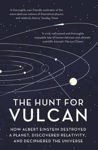 Picture of The Hunt for Vulcan: How Albert Einstein Destroyed a Planet and Deciphered the Universe