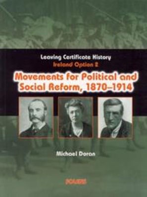 Picture of Movements for Political and Social Reform 1870 1914 Option 2 Leaving Certificate History Folens