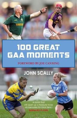 Picture of 100 Great GAA Moments
