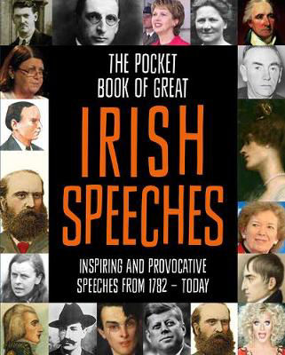 Picture of The Pocket Book of Great Irish Speeches: Inspiring and Provocative Speeches from 1782 - Today