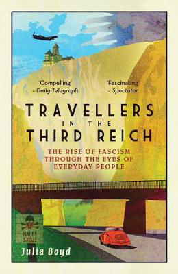 Picture of Travellers in the Third Reich: The Rise of Fascism Through the Eyes of Everyday People