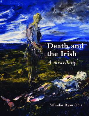 Picture of Death and the Irish: A Miscellany