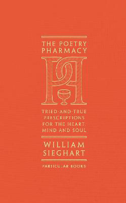 Picture of The Poetry Pharmacy: Tried-and-True Prescriptions for the Heart, Mind and Soul