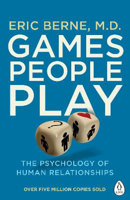 Picture of Games People Play: The Psychology of Human Relationships