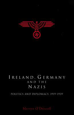 Picture of Ireland, Germany and the Nazis: Politics and Diplomacy, 1919-1939
