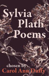 Picture of Sylvia Plath Poems Chosen by Carol Ann Duffy