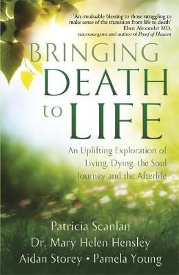 Picture of Bringing Death to Life: An Uplifting Exploration of Living, Dying, the Soul Journey and the Afterlife