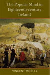 Picture of The The Popular Mind in Eighteenth-century Ireland