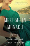 Picture of Meet Me in Monaco: A Novel of Grace Kelly's Royal Wedding