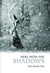 Picture of Here With The Shadows Short Ghost Stories