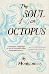 Picture of The Soul of an Octopus: A Surprising Exploration into the Wonder of Consciousness