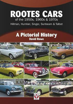 Picture of Rootes Cars of the 1950s, 1960s & 1970s - Hillman, Humber, Singer, Sunbeam & Talbot: A Pictorial History