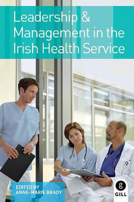 Picture of Leadership & Management in the Irish Health Service