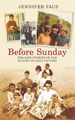 Picture of Before Sunday: The Life Stories of the Bloody Sunday Victims