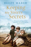 Picture of Keeping My Sister's Secrets: The Moving True Story of Three Sisters Born into Poverty and Their Fight for Survival