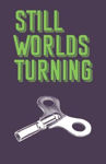 Picture of Still Worlds Turning : An Anthology of Contemporary Fiction from New and Established Authors