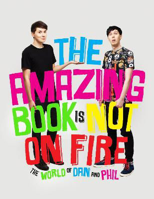 Picture of The Amazing Book is Not on Fire: The World of Dan and Phil