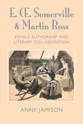 Picture of E. OE. Somerville and Martin Ross: Women's Literary Collaborations and Victorian Authorship