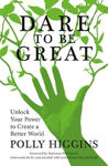 Picture of Dare To Be Great: Unlock Your Power to Create a Better World
