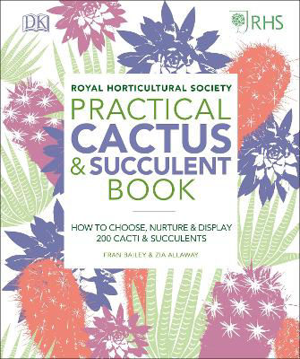 Picture of RHS Practical Cactus and Succulent Book: How to Choose, Nurture, and Display more than 200 Cacti and Succulents
