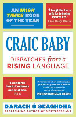 Picture of Craic Baby: Dispatches from a Rising Language