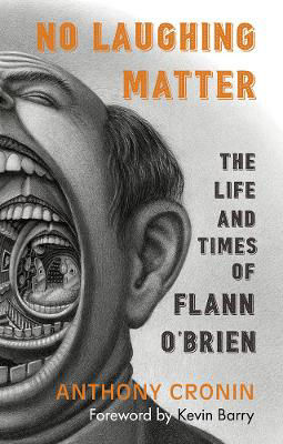 Picture of No Laughing Matter: The Life and Times of Flann O'Brien