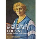Picture of Through The Eyes Of Margaret Cousins : Irish And Indian Suffragette