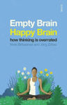 Picture of Empty Brain ? Happy Brain: how thinking is overrated