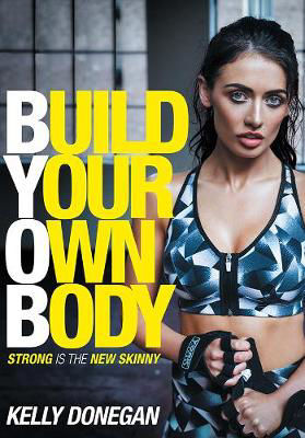 Picture of BYOB - Build Your Own Body: All the Fitspiration You Need to Create the Shape You