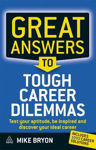 Picture of Great Answers to Tough Career Dilemmas: Test Your Aptitude, Be Inspired and Discover Your Ideal Career